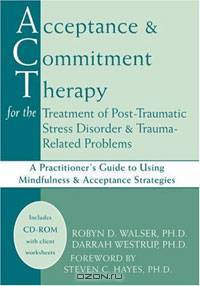 Acceptance & Commitment Therapy for the Treatment of Post-Traumatic Stress Disorder: A Practitioner