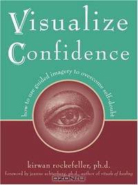Visualize Confidence: How to Use Guided Imagery to Overcome Self-Doubt