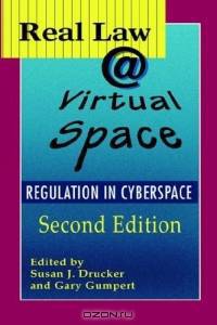 Real Law@Virtual Space: Communication Regulation in Cyberspace (Hampton Press Communication)