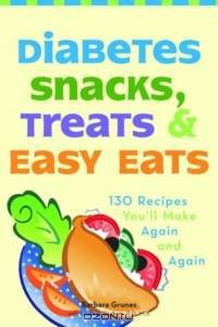 Diabetes Snacks, Treats, and Easy Eats: 150 Recipes You