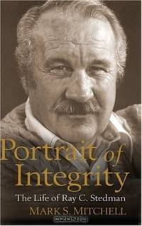 Portrait of Integrity: The Life of Ray C. Stedman