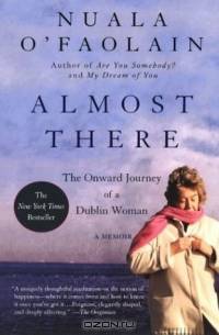 Almost There: The Onward Journey of a Dublin Woman