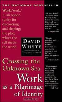 Crossing the Unknown Sea: Work As a Pilgrimage of Identity