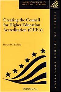 Creating The Council For Higher Education Accreditation (CHEA):
