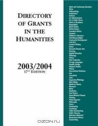 Directory of Grants in the Humanities, 2003/2004 : Seventeenth Edition (Directory of Grants in the Humanities)
