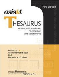 ASIS&T Thesaurus of Information Science, Technology, And Librarianship (Asist Monograph Series)
