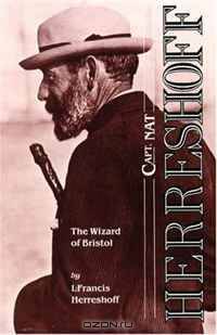 Capt. Nat Herreshoff: The Wizard of Bristol