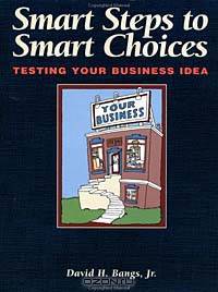 Smart Steps to Smart Choices : Testing Your Business Idea