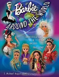 Barbie Doll Around the World 1964-2007: Identification & Values