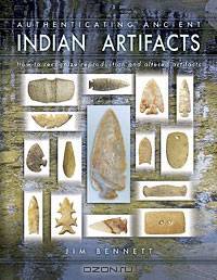 Authenticating Ancient Indian Artifacts: How to Recognize Reproduction and Altered Artifacts