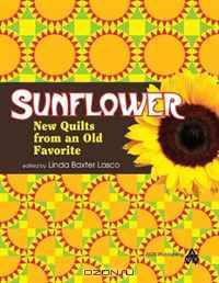 Sunflower: New Quilts from an Old Favorite