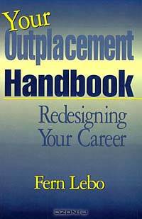 Your Outplacement Handbook: Redesigning Your Career