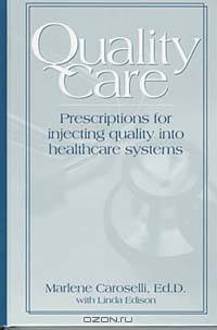 Quality Care: Prescription for Injecting Quality into Healthcare Systems