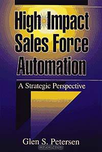 High-Impact Sales Force Automation: A Strategic Perspective