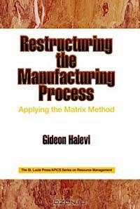 Restructuring the Manufacturing Process Applying the Matrix Method