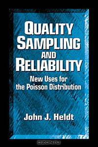 Quality Sampling and Reliability: New Uses for the Poisson Distribution
