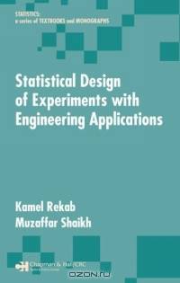 Statistical Design Of Experiments With Engineering Applications (Statistics: Textbooks and Monographs)