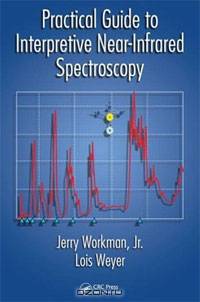 Practical Guide to Interpretive Near-Infrared Spectroscopy