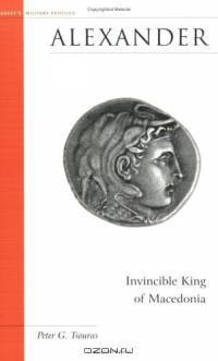 Alexander: Invincible King of Macedonia (Brassey