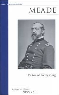 Meade: Victor of Gettysburg (Brassey