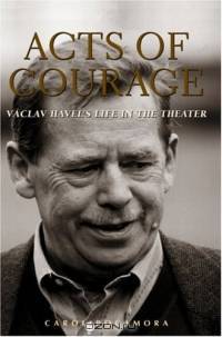 Acts of Courage: Vaclav Havel