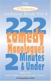 The Ultimate Audition Book: 222 Comedy Monologues, 2 Minutes And Under (Monologue Audition Series)