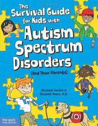 The Survival Guide for Kids with Autism Spectrum Disorders (And Their Parents)