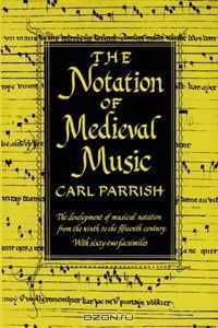 The Notation of Medieval Music (paperback) (Distinguished Reprints)