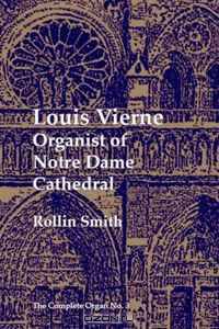 Louis Vierne (Paperback): Organist of Notre Dame Cathedral (The Complete Organ)