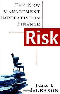 Risk: The New Management Imperative in Finance