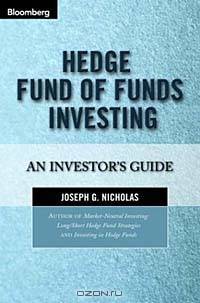 Hedge Fund of Funds Investing: An Investor