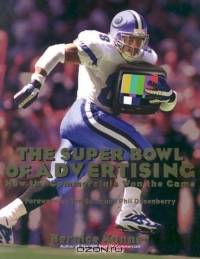 The Super Bowl of Advertising: How the Commercials Won the Game
