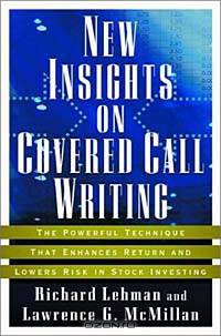 New Insights on Covered Call Writing: The Powerful Technique That Enhances Return and Lowers Risk in Stock Investing