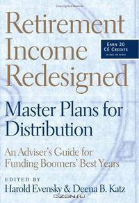 Retirement Income Redesigned: Master Plans for Distribution: An Adviser
