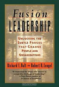 Fusion Leadership : Unlocking the Subtle Forces That Change People & Organizations