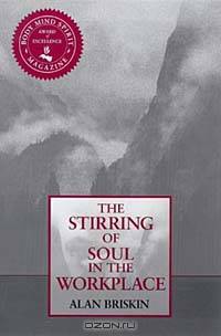 The Stirring of Soul in the Workplace