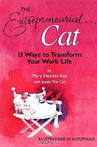 The Entrepreneurial Cat: 13 Ways to Transform Your Business Life