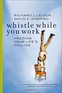 Whistle While You Work: Heeding Your Life
