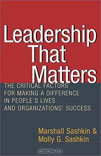 Leadership That Matters: The Critical Factors for Making a Difference in People