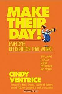 Make Their Day! Employee Recognition That Works