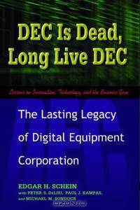 DEC Is Dead, Long Live DEC: The Lasting Legacy of Digital Equipment Corporation