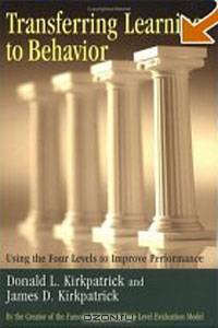 Transferring Learning to Behavior: Using the Four Levels to Improve Performance
