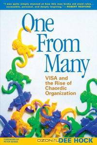One from Many: VISA and the Rise of Chaordic Organization