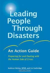 Leading People Through Disasters: An Action Guide