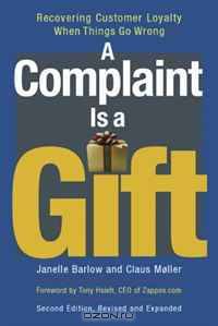 A Complaint Is a Gift: Recovering Customer Loyalty When Things Go Wrong
