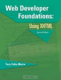 Web Developer Foundations: Using XHTML (2nd Edition)