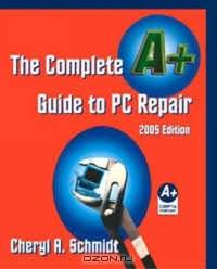 Complete A+ Guide to PC Repair, The (3rd Edition)