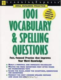 1001 Vocabulary and Spelling Questions : Fast, Focused Practice that Improves Your Word Knowledge