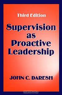 Supervision as Proactive Leadership, Third Edition