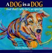 A Dog Is a Dog: And That
